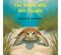 The Turtle Who Got Caught: Book 6 of the 12-part ocean adventure series "The Turtle Who…" (Paperback - Australian/UK Edition) ("The Turtle Who..." Children's Picture Book Series)