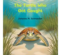 The Turtle Who Got Caught: Book 6 of the 12-part ocean adventure series "The Turtle Who…" (Paperback - US Edition) ("The Turtle Who..." (US) Children's Picture Book Series)