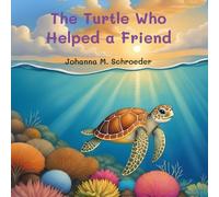 The Turtle Who Helped a Friend: Book 2 of the 12-part ocean adventure series "The Turtle Who…" (Paperback - US Edition) ("The Turtle Who..." (US eBook) Children's Picture Book Series)
