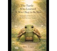 The Turtle Who Learned It Was Okay to Be Slow: A Glowkind Tale from the World of the Lumi Meadow