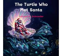 The Turtle Who Met Santa: Book 12 of the 12-part ocean adventure series "The Turtle Who…" (Paperback - Australian/UK Edition) ("The Turtle Who..." Children's Picture Book Series)