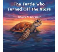 The Turtle Who Turned Off the Stars: Book 11 of the 12-part ocean adventure series "The Turtle Who…" (Paperback - Australian/UK Edition) ("The Turtle Who..." Children's Picture Book Series)