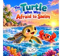 The Turtle Who Was Afraid to Swim