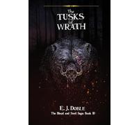 The Tusks of Wrath (The Blood and Steel Saga #3)