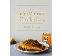 The TutorMonster Cookbook: Full Color Hardcover Special Edition (The TutorMonster Cookbook (Edition Family))