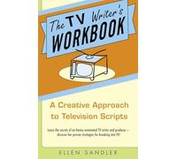 The TV Writer's Workbook: A Creative Approach To Television Scripts