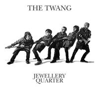 The Twang - Jewellery Quarter-Special Edition