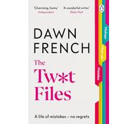The Twat Files: A hilarious sort-of memoir of mistakes, mishaps and mess-ups