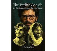 The Twelfth Apostle: In the Footsteps of the Nazarene