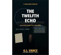THE TWELFTH ECHO: A Cora Vance Thriller: 6