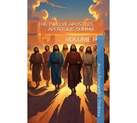 THE TWELVE APOSTLES. APOSTOLIC SUMMA: VOLUME I: 8 (Catena Aurea)