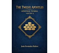 THE TWELVE APOSTLES. APOSTOLIC SUMMA: VOLUME II: 7 (Catena Aurea English)