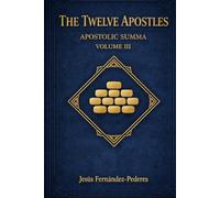 THE TWELVE APOSTLES. APOSTOLIC SUMMA: VOLUME III (Catena Aurea English)