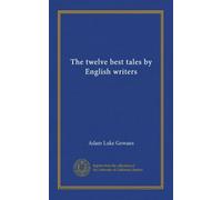 The twelve best tales by English writers