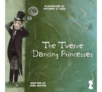 The Twelve Dancing Princesses: A Lyrical Reimagining of the Grimm Classic, and a Story of Sisterhood and Freedom - "Once Untold" Fairy Tales (Once Untold - Fairy Tales Collection)