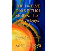 The Twelve Days Journal: A Companion for Reflection and Renewal: A daily Practice for the Season (The Twelve Days Ritual Series)