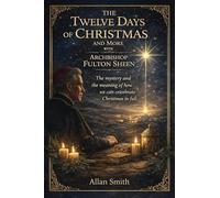 The Twelve Days of Chirstmas and More with Archbishop Fulton Sheen