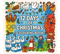 The Twelve Days of Christmas Colouring Book for Kids Ages 4-8: Fun Festive Colouring Pages - Holiday Activity Book and Perfect Stocking Filler for Boys and Girls