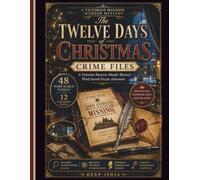 The Twelve Days of Christmas Crime Files: A Victorian Mansion Murder Mystery Word Search Puzzle Adventure with Adult Coloring Pages