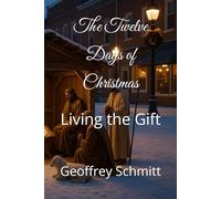 The Twelve Days of Christmas: Living the Gift