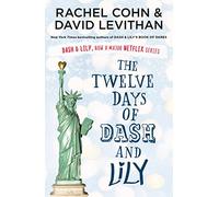 The Twelve Days of Dash and Lily: The sequel to the unmissable and feel-good romance of 2020 - Dash & Lily's Book of Dares, now an original Netflix series!