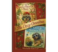 The Twelve Days Of Ozzy & Ozzy’s Nursery Tails: An Ozzy Omnibus (Ozzy Time-Tails)