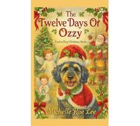 The Twelve Days Of Ozzy: Twelve Ozzy Christmas Stories (Ozzy Time-Tails)