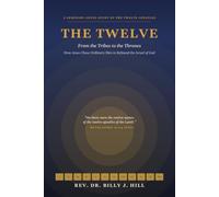 The Twelve: From the Tribes to the Thrones - How Jesus Chose Ordinary Men to Refound the Israel of God