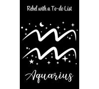The Twelve Houses Series - Aquarius - Rebel with a To-do List: Trend-resistant. Idea-magnet. A daily rebellion, perfectly plotted.