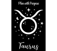 The Twelve Houses Series - Taurus - Plan with Purpose: Slow planner, strong finisher-like fine wine and deadlines.