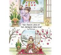 The Twelve Joys of the Japanese New Year: Waka Melodies: 45 Poetic Scenes of the Japanese Seasons