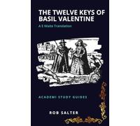 The Twelve Keys of Basil Valentine: The Classic Alchemical Text in Arthur Edward Waite's Translation, with a New Study Guide for the Modern Seeker (Academi Study Guides)