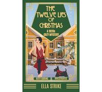 The Twelve Lies Of Christmas: A 1920s Cozy Mystery (Kitty Goring Investigates)