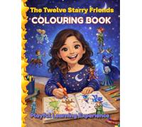 The Twelve Starry Friends Colouring Book: A Magical Zodiac Adventure for Kids Ages 4-8