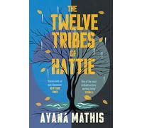 The Twelve Tribes Of Hattie: an epic, lyrical and engrossing classic