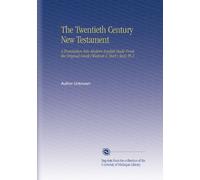 The Twentieth Century New Testament: A Translation Into Modern English Made From the Original Greek (Westcott & Hort's Text) Pt.2