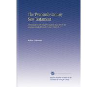The Twentieth Century New Testament: A Translation Into Modern English Made From the Original Greek (Westcott & Hort's Text) Pt.1