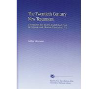 The Twentieth Century New Testament: A Translation Into Modern English Made From the Original Greek (Westcott & Hort's Text) Pt.2
