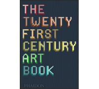 THE TWENTY FIRST CENTURY ART BOOK: 0000