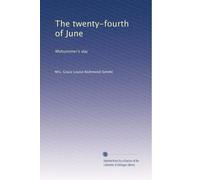 The twenty-fourth of June: Midsummer's day