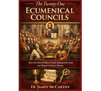 The Twenty-One Ecumenical Councils: How the Church Defined Truth, Defended the Faith, and Shaped Christian History (Christian Religious Series)