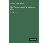 The "Twenty-Seventh"; A Regimental History: in large print
