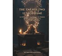 The Twenty-Two Letter Name: An Operative Grimoire of the Hidden Divine Name in the Jewish Kabbalistic Tradition: The Magic of Anaktam Pastam Paspasim Dionsim in Practical Kabbalah
