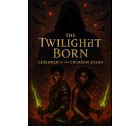 The Twilight Born: Children of the Crimson Stars