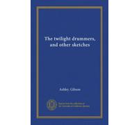 The twilight drummers, and other sketches
