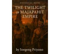 The Twilight of Majapahit Empire