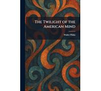The Twilight of the American Mind