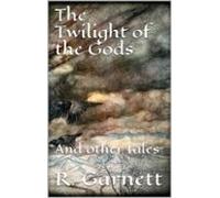 The Twilight Of The Gods (ebook)