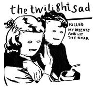 The Twilight Sad - Killed My Parents and Hit the Road [Vinilo]