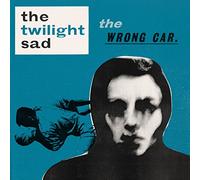 The Twilight Sad - Wrong Car
